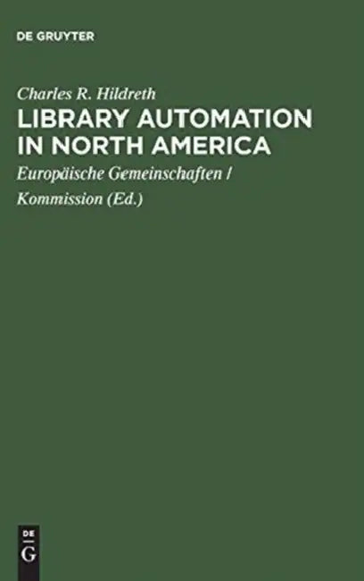 Library Automation in North America (English, Charles R. Hildreth | Europäische Gemeinschaften)