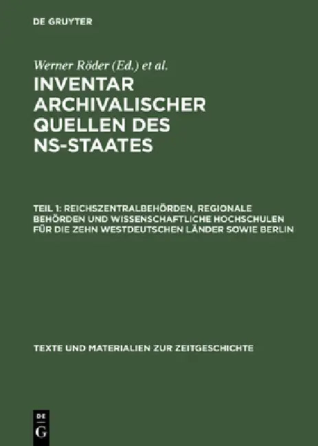 Inventar archivalischer Quellen des NS-Staates, Teil 1, Reichszentralbehörden, regionale Behörden un (English, Institut Für Zeitgeschichte | Heinz Bob