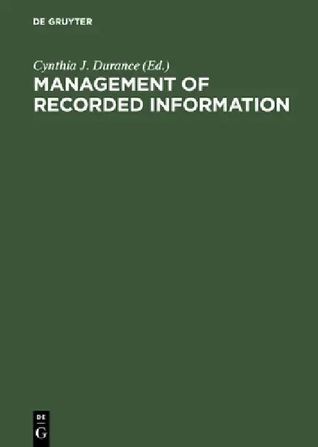 Management of Recorded Information (English, Cynthia J. Durance)