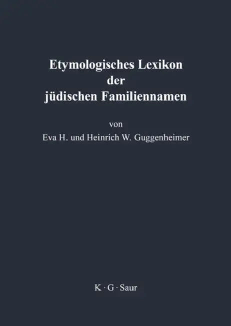 Etymologisches Lexikon Der Judischen Familiennamen (English, Eva Guggenheimer)