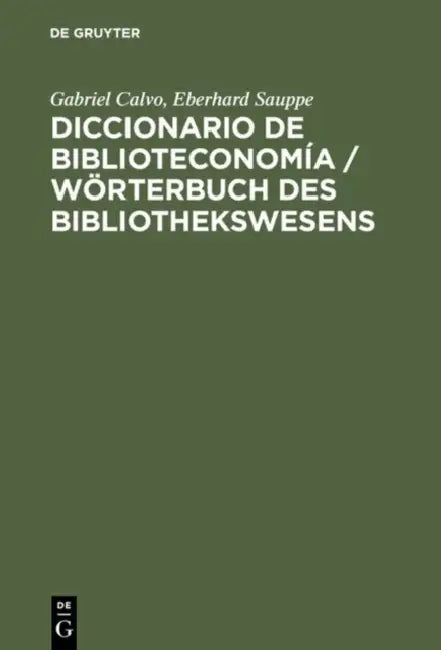 Diccionario De Biblioteconomía / Wörterbuch Des Bibliothekswesens (English, Gabriel/ Sauppe, Eberhard Calvo)