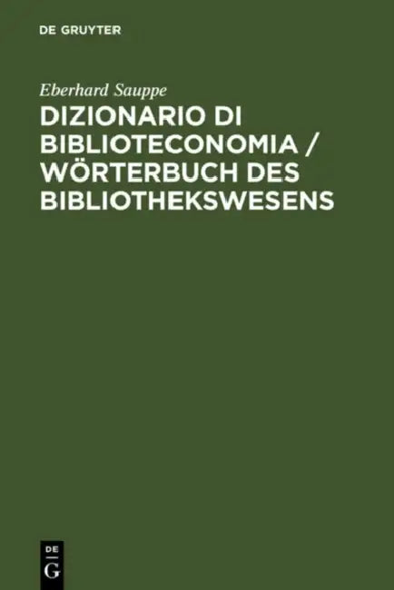 Dizionario Di Biblioteconomia / Wörterbuch Des Bibliothekswesens / Wörterbuch Des Bibliothekswesens (English, Eberhard Sauppe)