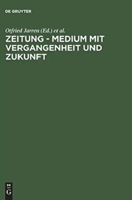 Zeitung - Medium mit Vergangenheit und Zukunft (English, Otfried Jarren | Gerd G. Kopper | Gabriele Toepser-Ziegert)