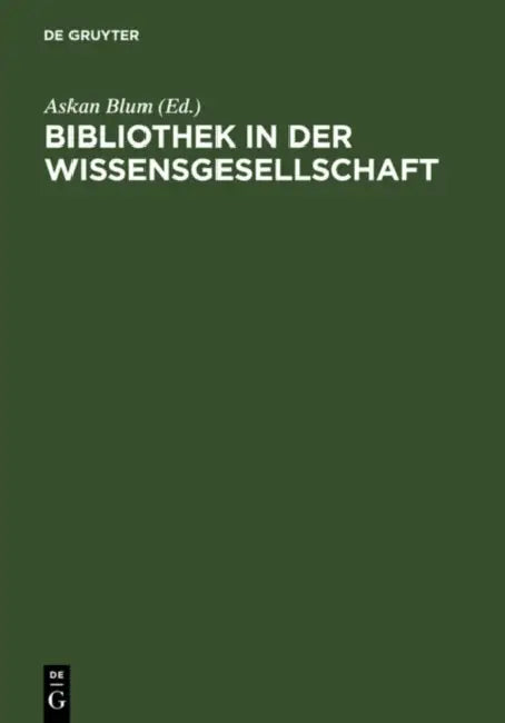 Bibliothek in der Wissensgesellschaft (English, Askan Blum)