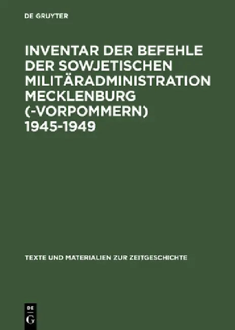 Inventar Der Befehle Der Sowjetischen Militäradministration Mecklenburg(-Vorpommern) 1945-1949 (English, Detlev Brunner | Detlev Brunner | Detlev Brun