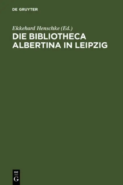 Die Bibliotheca Albertina in Leipzig (English, Ekkehard Henschke)