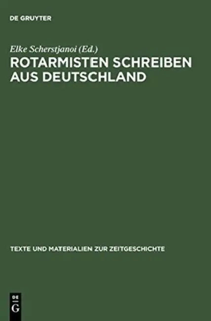 Rotarmisten Schreiben Aus Deutschland (English, Elke Scherstjanoi)