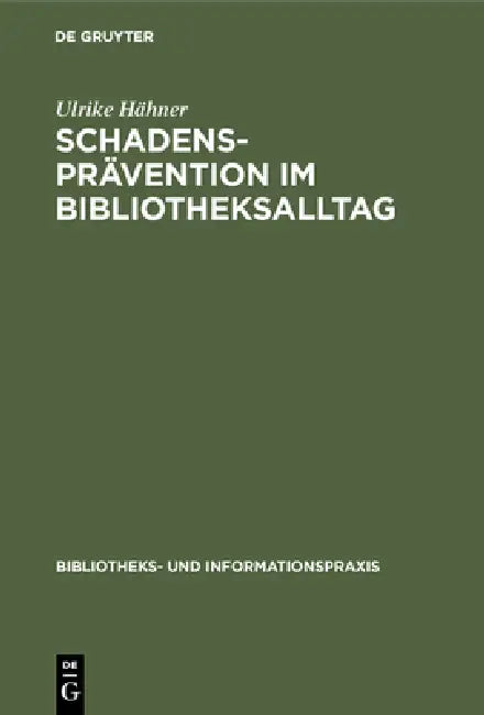 Schadensprävention Im Bibliotheksalltag (English, Ulrike Hähner)