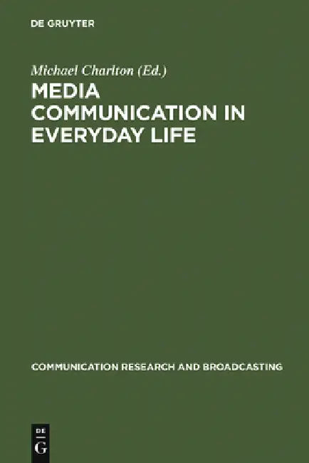 Media Communication in Everyday Life (English, Michael Charlton)