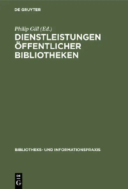 Dienstleistungen Öffentlicher Bibliotheken (English, Sektion Öffentliche Bibliotheken 2001 | Philip Gill | Arbeitsgruppe)