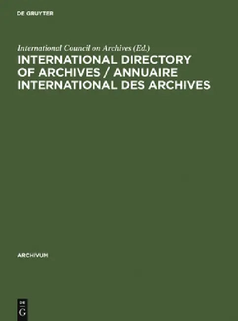 International Directory of Archives / Annuaire International Des Archives (English, International Council on Archives)