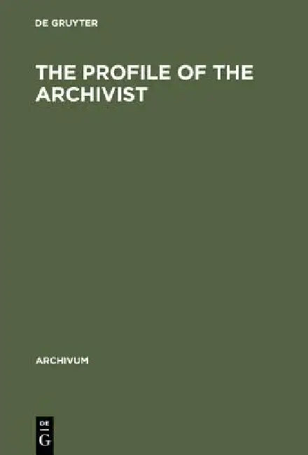 The Profile of the Archivist (English, de Gruyter)