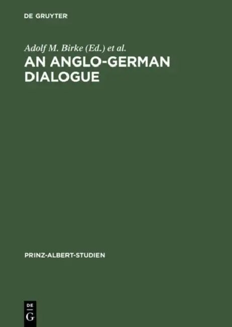 An Anglo-German Dialogue (English, Adolf M. Birke | Magnus Brechtken | Alaric Searle)