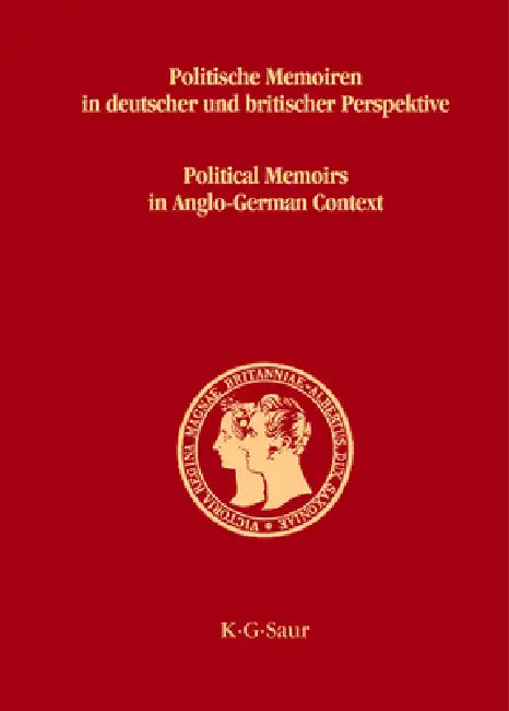 Politische Memoiren in deutscher und britischer Perspektive (English, Franz Bosbach | Magnus Brechtken)