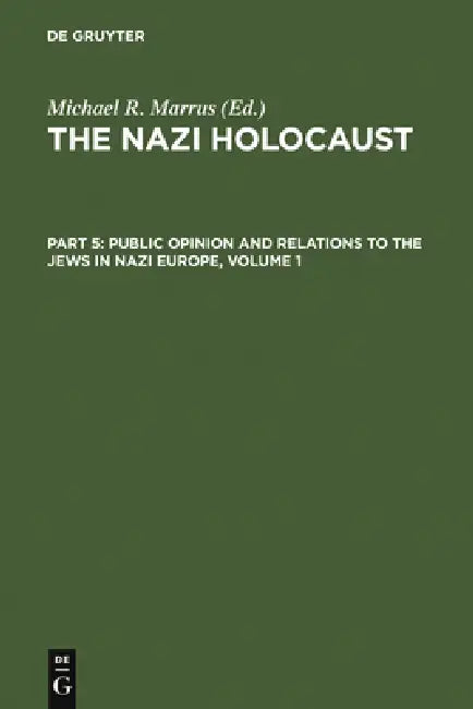 The Nazi Holocaust. Part 5 (English, Michael Robert Marrus)
