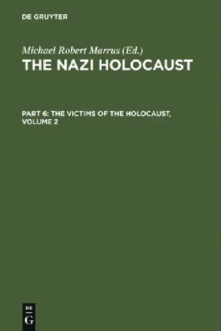 The Nazi Holocaust. Part 6 (English, Michael Robert Marrus)