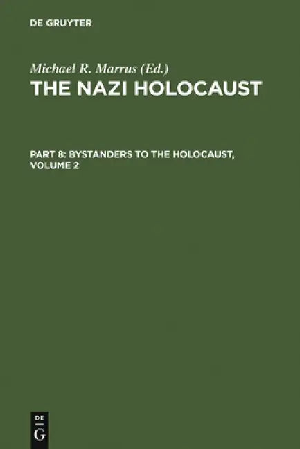 The Nazi Holocaust. Part 8 (English, Michael Robert Marrus)