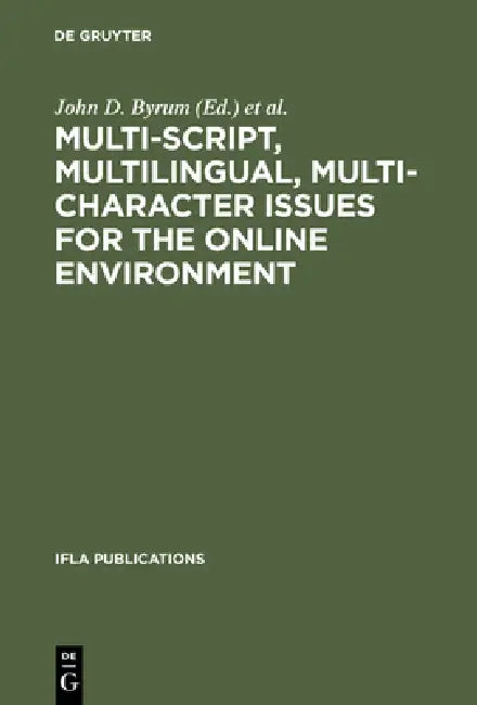 Multi-Script, Multilingual, Multi-Character Issues for the Online Environment (English, John D. Byrum | Olivia Madison)