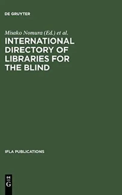 International Directory of Libraries for the Blind (English, Misako Nomura | Mayu Yamada | Ifla Section of Libraries for the Blind)