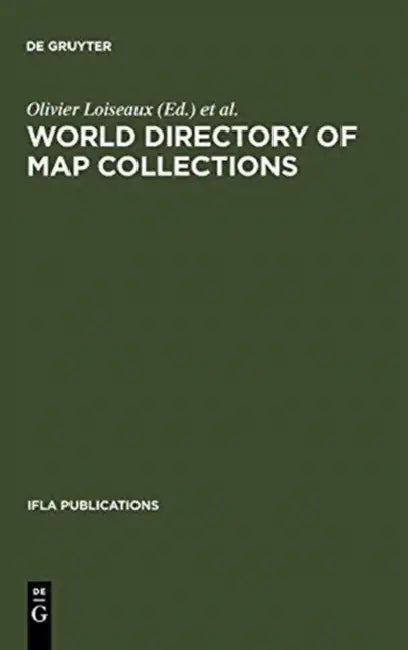 World Directory of Map Collections (English, Olivier Loiseaux | Section of Geography, Map Libraries)