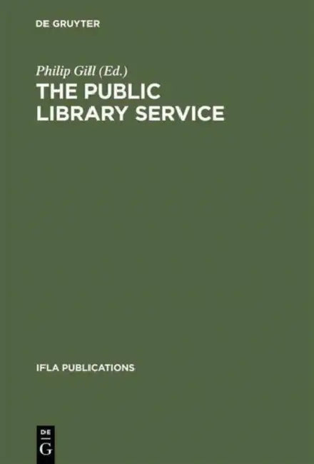 The Public Library Service (English, Philip Gill | Section of Public Libraries)