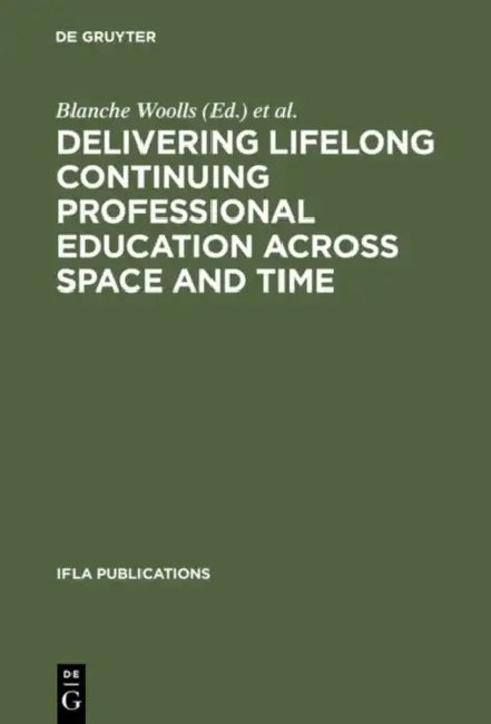 Delivering Lifelong Continuing Professional Education Across Space and Time (English, Blanche Woolls | Brooke E. Sheldon)