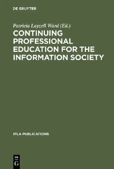 Continuing Professional Education for the Information Society (English, Patricia Layzell Ward)