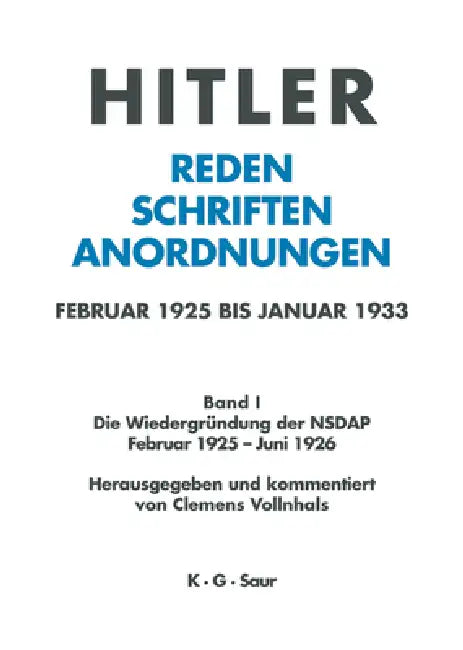 Hitler. Reden, Schriften, Anordnungen, Band I, Die Wiedergründung der NSDAP Februar 1925 - Juni 1926 (English, Clemens Vollnhals)