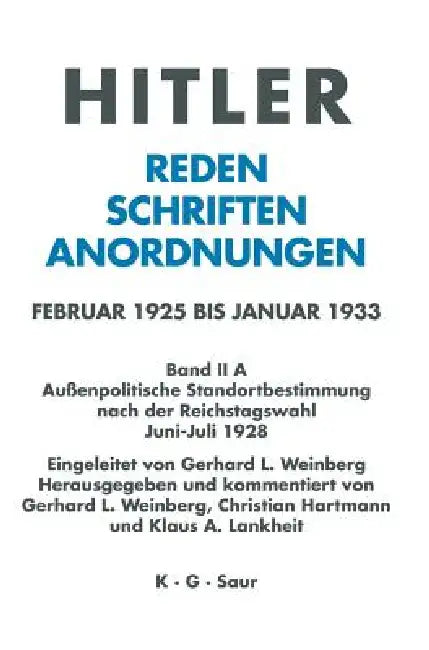 Außenpolitische Standortbestimmung Nach Der Reichstagswahl Juni - Juli 1928 (English, Gerhard L. Weinberg | Christian Hartmann | Klaus A. Lankheit)
