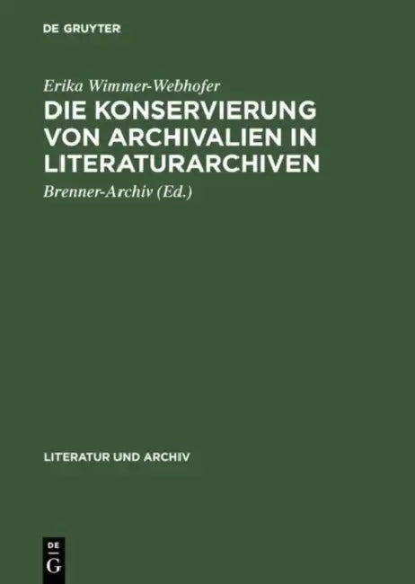 Die Konservierung von Archivalien in Literaturarchiven (English, Erika Wimmer-Webhofer | Brenner-Archiv)