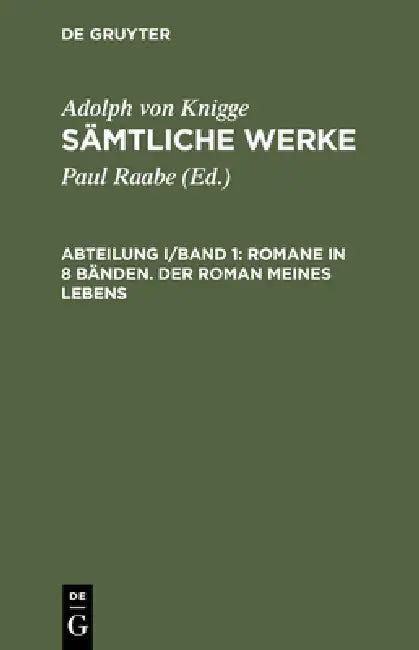 Sämtliche Werke, Abteilung I/Band 1, Romane in 8 Bänden. Der Roman meines Lebens (English, Paul Raabe | Adolph Von Knigge)