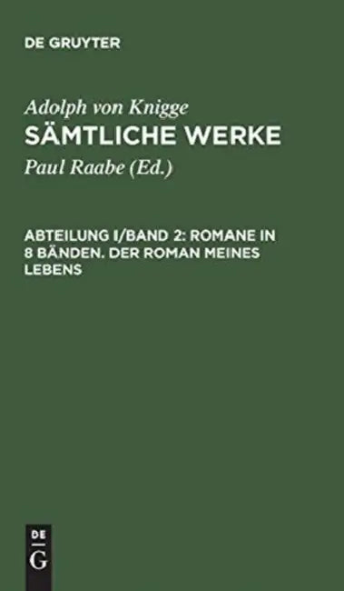 Sämtliche Werke, Abteilung I/Band 2, Romane in 8 Bänden. Der Roman meines Lebens (English, Paul Raabe | Adolph Von Knigge)