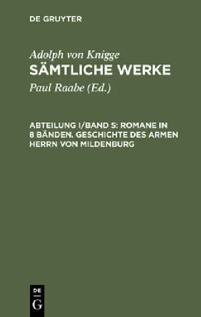 Sämtliche Werke, Abteilung I/Band 5, Romane in 8 Bänden. Geschichte des armen Herrn von Mildenburg (English, Paul Raabe | Adolph Von Knigge)