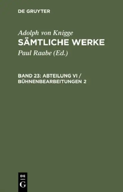 Abteilung VI / Bühnenbearbeitungen 2 (English, Paul Raabe | Adolph Von Knigge)