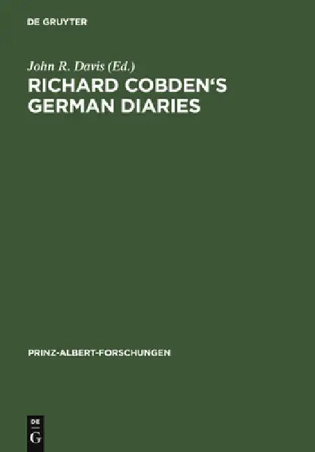 Richard Cobden's German Diaries (English, John R. Davis)