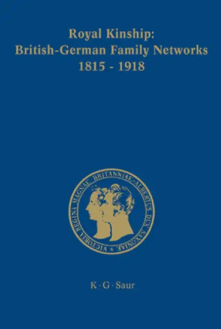 Royal Kinship. Anglo-German Family Networks 1815-1918 (English, Clarissa Campbell Orr)