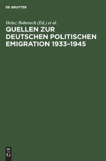 Quellen Zur Deutschen Politischen Emigration 1933-1945 (English, Herbert Und Elsbeth Weichmann Stiftung | Heinz Boberach | Patrik Von Zur Mühlen)