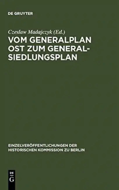 Vom Generalplan Ost zum Generalsiedlungsplan (English, Czeslaw Madajczyk | Stanislaw Biernacki | Karin Borck)
