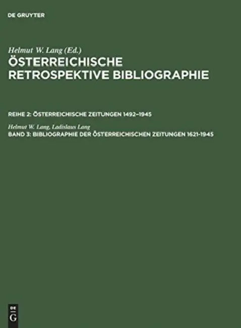 Bibliographie Der Österreichischen Zeitungen 1621-1945 (English, Helmut W./ Lang, Ladislaus/ Buchinger, Wilma (CON) Lang)