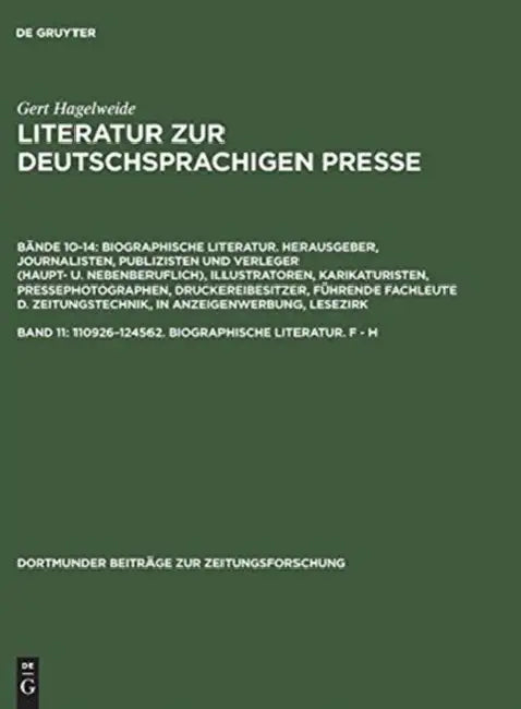 Literatur zur deutschsprachigen Presse, Band 11, 110926-124562. Biographische Literatur. F - H (English, Gert Hagelweide)
