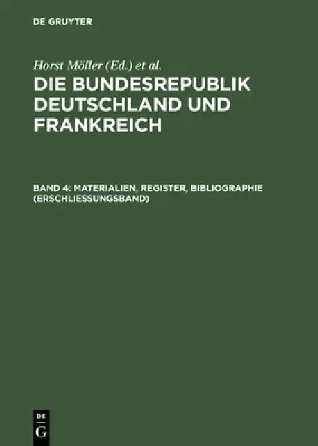 Materialien, Register, Bibliographie (Erschließungsband) (English, Ulrich Lappenküper | Andreas Wilkens | Herbert Elzer)