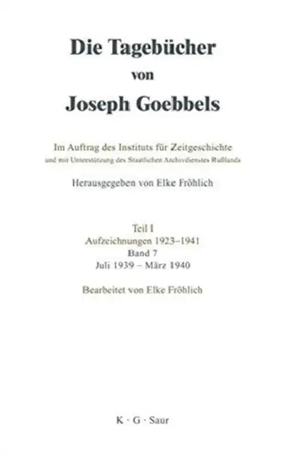 Die Tagebücher von Joseph Goebbels, Band 7, Juli 1939 - März 1940 (English, Elke Fröhlich)