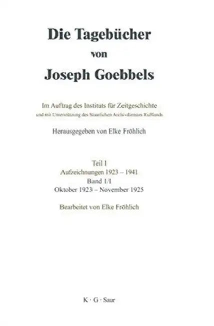 Die Tagebücher von Joseph Goebbels, Band I, Oktober 1923 - November 1925 (English, Elke Fröhlich)