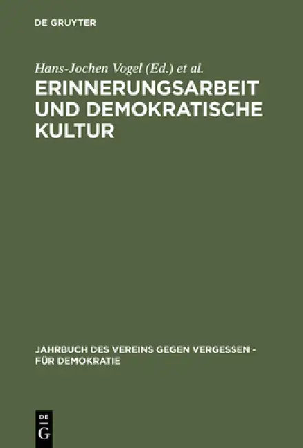 Erinnerungsarbeit und demokratische Kultur (English, Hans-Jochen Vogel | Ernst Piper)