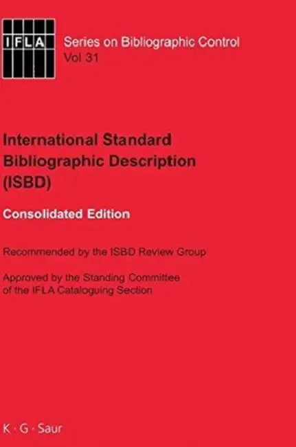 Isbd: International Standard Bibliographic Description: Recommended by the Isbd Review Group Approve (English, Ifla | de Gruyter)