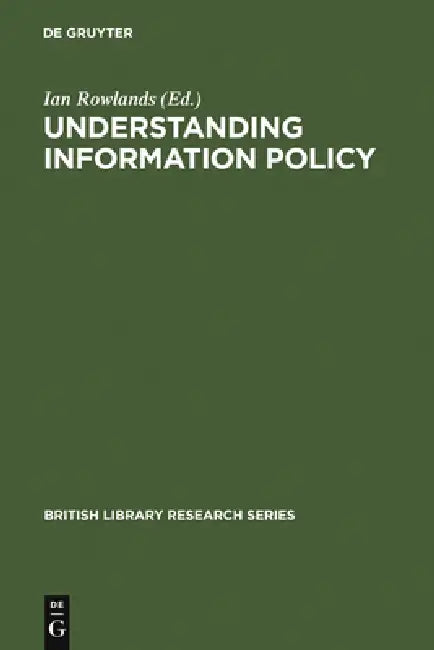 Understanding Information Policy (English, Ian Rowlands)