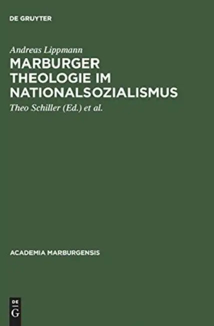 Marburger Theologie im Nationalsozialismus (English, Andreas Lippmann | Theo Schiller | Gerhard Aumüller)