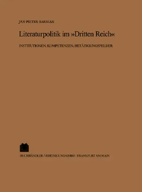 Literaturpolitik im "Dritten Reich" (English, Jan Pieter Barbian)