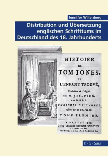 Distribution Und Übersetzung Englischen Schrifttums Im Deutschland Des 18. Jahrhunderts (English, Jennifer Willenberg)