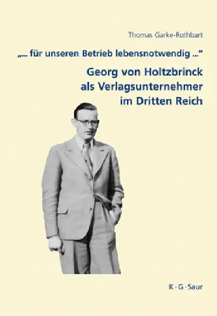 .".. Fur Unseren Betrieb Lebensnotwendig ..." (English, Thomas Garke-Rothbart | Siegfried Lokatis)